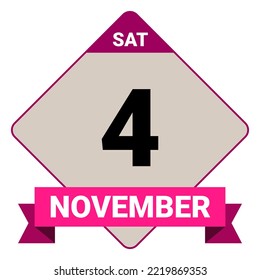 4 November, Saturday. Date template. Useful design for calendar or event promotion. Vector illustration EPS 10 File. Isolated on white background.