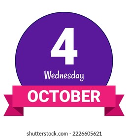 4 October, Wednesday. Date template. Useful design for calendar or event promotion. Vector illustration EPS 10 File. Isolated on white background. 