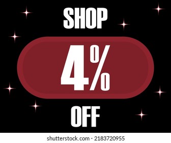 4% Off Shop. Vector 4% discount on black background and glowing effect.