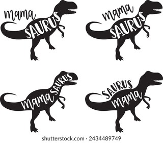 4 styles mama saurus, family saurus, matching family, dinosaur, saurus, dinosaur family, tRex, dino, t-rex dinosaur vector illustration file svg