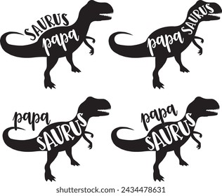 4 styles papa saurus, family saurus, matching family, dinosaur, saurus, dinosaur family, tRex, dino, t-rex dinosaur vector illustration file svg