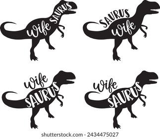 4 styles wife saurus, family saurus, matching family, dinosaur, saurus, dinosaur family, trex, dino, t-rex dinosaur vector illustration file