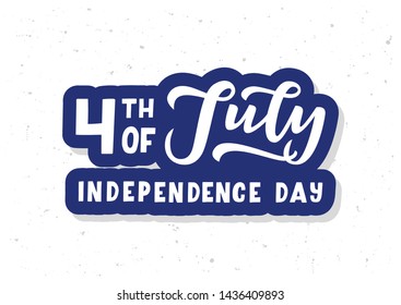 4 th July Independence day hand drawn lettering. Good for banner, poster, flyer, greeting card, web design. Vector illustration.
