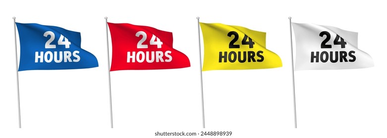 4 vector flags with 24 HOURS text. A set of wavy 3D flags with flagpoles isolated on white background, created using gradient meshes