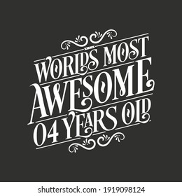 4 years birthday typography design, World's most awesome 4 years old