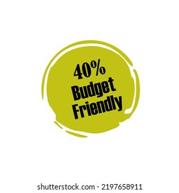 40% Budget Friendly sign tag warning banner vector art illustration Isolated on White Background in various color on aesthetic oval tamplate