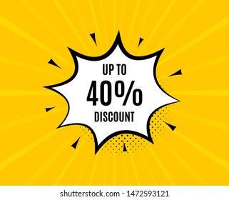 Up to 40% Discount. Chat speech bubble. Sale offer price sign. Special offer symbol. Save 40 percentages. Yellow vector banner with bubble. Discount tag text. Chat badge. Colorful background. Vector