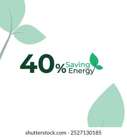 40% Eco energy saving eco friendly artwork  design with leaf