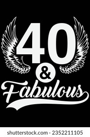40 And Fabulous - Birthday eps cut file for cutting machine