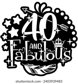 40 and fabulous black vector graphic design and cut file