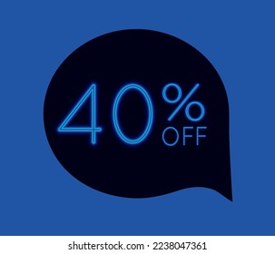 40% forty percent off. Neon. Special offer price signs. Speech bubble or chat symbols. Vector