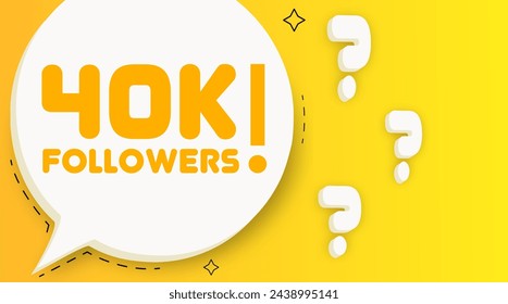 40 k followers. Speech bubble with 40 k followers text. 2d illustration. Flat style. Vector line icon for Business and Advertising