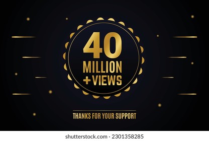 40 million or 40m views round golden label design