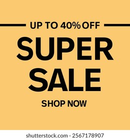 Up To 40% Off Super Sale Shop Now Banner