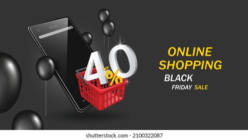 40% off text in red basket and all on smartphone screen and There were balloons floating around for online shopping black friday promotion concept design,vector 3d on black background for advertising