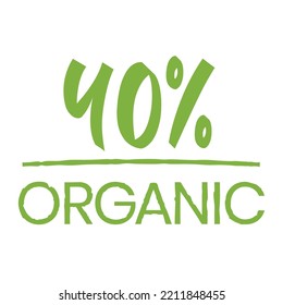 40% Organic label. Hand written tag