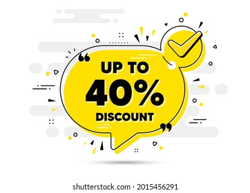 Bis zu 40 Prozent Rabatt. Markieren Sie Chat-Blase-Banner. Preisschild für den Verkauf. Sonderangebot-Symbol. Sparen Sie 40 Prozentpunkte. Rabatttag genehmigte Chat-Nachricht. Checkliste, Hintergrund. Vektorgrafik
