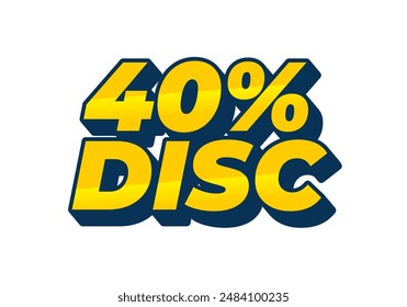 40 percent discount. Text effect design in 3D style with good colors