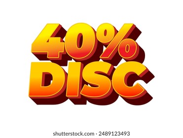 40 percent discount. Text effect design in 3D style with good colors