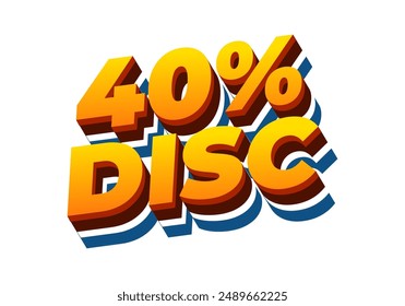 40 percent discount. Text effect design in 3D style with good colors