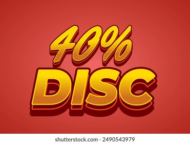 40 percent discount. Text effect design in 3D style with good colors