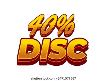 40 percent discount. Text effect design in 3D style with good colors