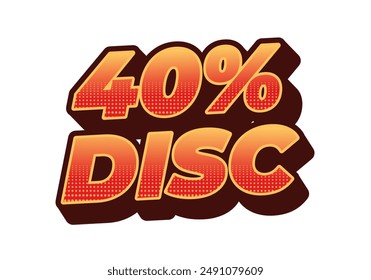40 percent discount. Text effect design in 3D style with good colors