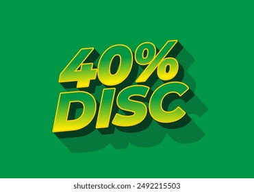 40 percent discount. Text effect design in 3D style with good colors
