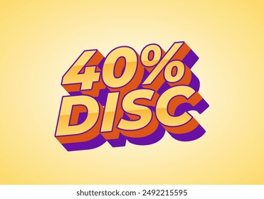 40 percent discount. Text effect design in 3D style with good colors