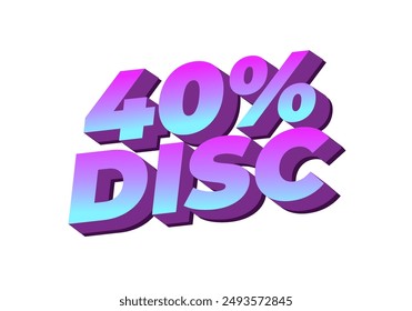 40 percent discount. Text effect design in 3D style with good colors