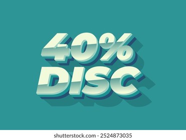 40 percent discount. Text effect design in 3D style with good colors