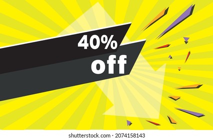 40 percent discount. Yellow banner with arrow for promotion and offer