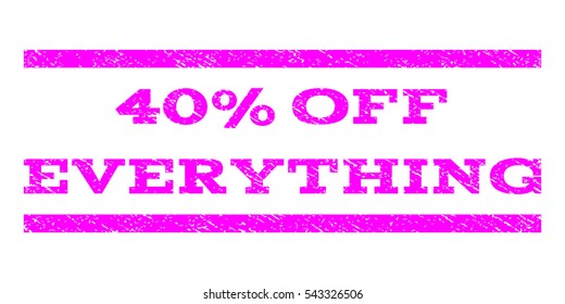 40 Percent Off Everything watermark stamp. Text tag between horizontal parallel lines with grunge design style. Rubber seal stamp with scratched texture.