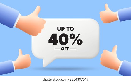 Up to 40 percent off sale. 3d speech bubble banner with like hands. Discount offer price sign. Special offer symbol. Save 40 percentages. Discount tag chat speech message. 3d offer talk box. Vector