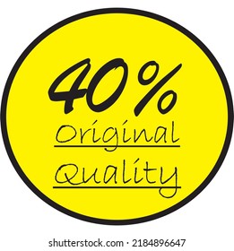 40% percentage original quality circular sign label vector art illustration with fantastic font and yellow
