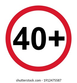 Signo plano de restricción de 40+ aislado en fondo blanco. Símbolo del límite de edad. No menos de cuarenta años de ilustración de advertencia.