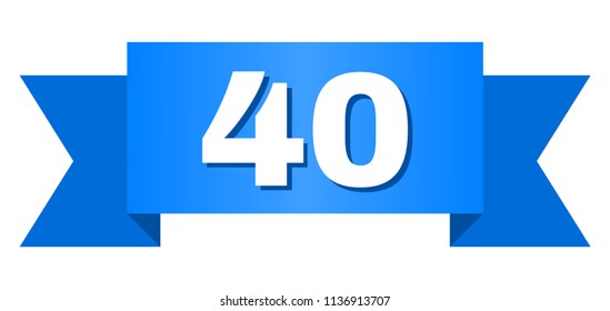 40 text on a ribbon. Designed with white caption and blue tape. Vector banner with 40 tag.
