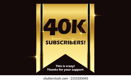 40 thousand subscribers celebrate thank you achievement