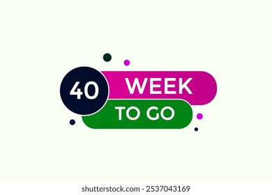 40 week to go, icon, stile, timer, countdown, clock, time,  background, template, 40 week to go countdown, sticker, left banner, business, sale, label button
