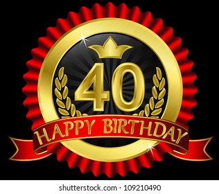 40 years happy birthday golden label with ribbons, vector illustration