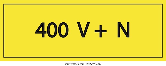 400 V + N VOLT Signo Símbolo De La Etiqueta, Ilustración vectorial, Aislado En La Etiqueta De Fondo Amarillo