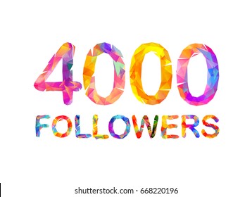 4000 (four thousand) followers. Triangular colorful inscription