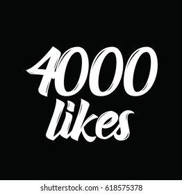4000 likes, text design. Vector calligraphy. Typography poster. Usable as background.