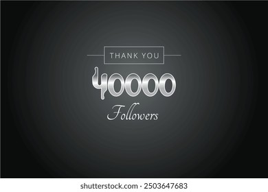 40000 OR 40K followers celebration. Thank you 40000   followers congratulation template banner. banner for social 40K friends and followers. celebrate subscribers and followers.
