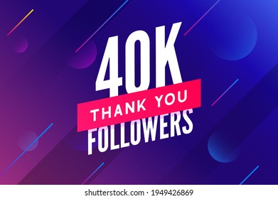 40000 Followers Vector. Greeting Social Card Thank You Followers. Congratulations 40k Follower Design Template