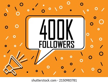 400000 Followers. Banner for social media and advertising with megaphone. Vector illustration orange and white