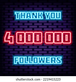 4000000, 4 million Followers Thank you Neon quote. Glowing with colorful neon light. Night advensing. Trendy design elements. Vector Illustration