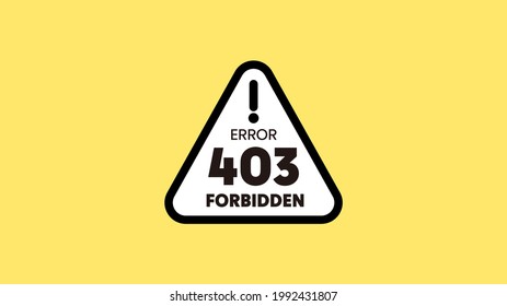 403 Forbidden error HTTP status code on the website page.  Triangle CAUTION sign on yellow background. Good for HD movie, 16:9 ･1280×720 aspect ratio. svg