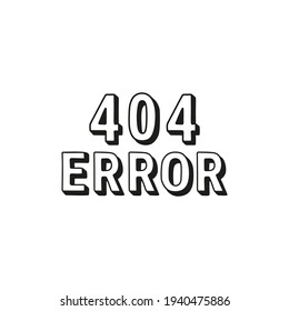 404 connection error. Hand drawing lettering with shadow black color. Vector isolated illustration.