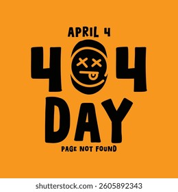 404 Day. April 4. 404 Page Not Found. Yellow background. Eps 10.